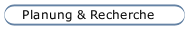 Planung & Recherche